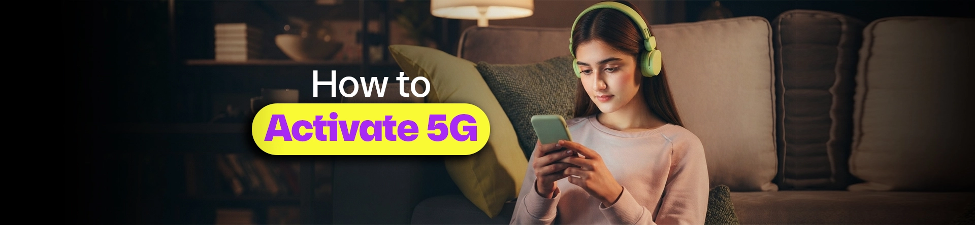 How to Activate 5G in Pakistan? (Step-by-Step Guide)